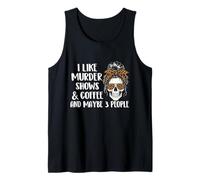 I Like Murder Shows & Coffee and Maybe 3 People - Mistery Tank Top