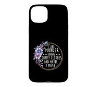 I Like Murder Shows Comfy Clothes And Maybe 3 People Case for iPhone 15 Plus