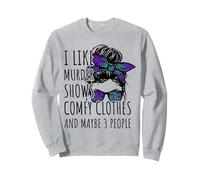 I Like Murder Shows Comfy Clothes And Maybe 3 People Sweatshirt