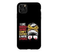 I Like Murder Shows Comfy Clothes True Crime Case for iPhone 11 Pro Max