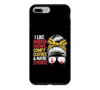 I Like Murder Shows Comfy Clothes True Crime Case for iPhone 7 Plus/8 Plus