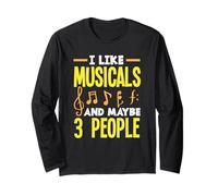 I Like Musicals And Maybe 3 People Musical Lover Long Sleeve T-Shirt