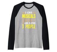 I Like Musicals And Maybe 3 People Musical Lover Raglan Baseball Tee