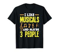 I Like Musicals And Maybe 3 People Musical Lover T-Shirt