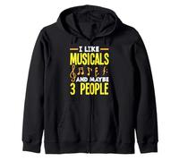 I Like Musicals And Maybe 3 People Musical Lover Zip Hoodie