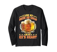 I Like My Beer As Cold As My Ex's Heart Drinker Chill Long Sleeve T-Shirt