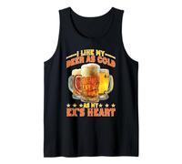 I Like My Beer As Cold As My Ex's Heart Drinker Chill Tank Top