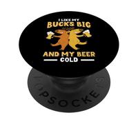 I Like My Bucks Big & My Beer Cold Deer Hunting Hunter PopSockets Adhesive PopGrip
