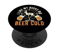 I Like My Bucks Big & My Beer Cold Hunting Hunter PopSockets Adhesive PopGrip
