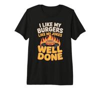 I Like My Burgers Like My Jokes Well Done Burger Lover Premium T-Shirt