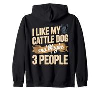 I Like My Cattle Dog And Maybe 3 People Humor Zip Hoodie