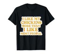 I Like My Chickens More Than People Sarcastic Farmer Text T-Shirt