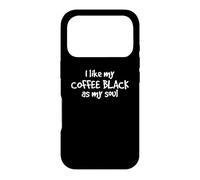 I Like My Coffee Black As My Soul Humor Coffee Drinker Funny Case for iPhone 17 Pro