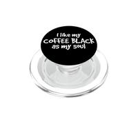 I Like My Coffee Black As My Soul Humor Coffee Drinker Funny PopSockets PopGrip for MagSafe