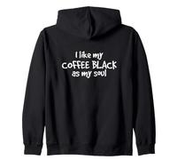 I Like My Coffee Black As My Soul Humor Coffee Drinker Funny Zip Hoodie