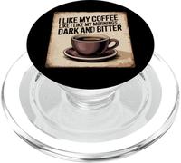 I Like My Coffee Like I Like My Mornings Dark And Bitter Fun PopSockets PopGrip for MagSafe