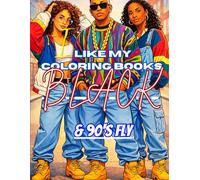 I Like My Coloring Books Black: & 90's Fly
