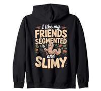 I Like My Friends Segmented And Slimy Earthworm Earthworms Zip Hoodie