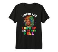 I Like My Hair LOC'D UP and My Mind Free Premium T-Shirt