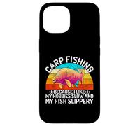 I Like My Hobbies Slow and My Fish Slippery Carp Fishing Case for iPhone 15