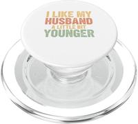 I Like My Husband A Little Bit Younger PopSockets PopGrip for MagSafe