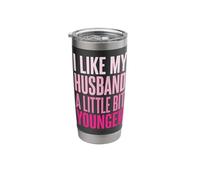 I Like My Husband A Little Bit Younger Stainless Steel Insulated Tumbler