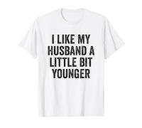 I Like My Husband A Little Bit Younger - Wife T-Shirt