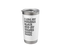 I Like My Parades Black and My Sugars Going Down Emo Goth Stainless Steel Insulated Tumbler