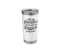I Like My Parades Black and My Sugars Going Down Emo Goth Stainless Steel Insulated Tumbler