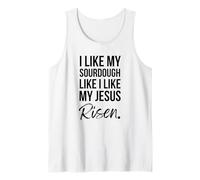 I Like My Sourdough Like My Jesus Risen Funny Christian Tank Top