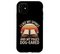 I Like My Spines And My Pages Dog-Eared Case for iPhone 11