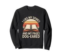 I Like My Spines And My Pages Dog-Eared Sweatshirt