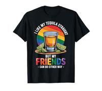 I Like My Tequila Straight But My Friends Can Go Either Way T-Shirt