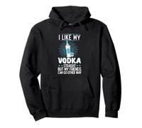 I Like My Vodka Straight But My Friends Can Be Either Way Pullover Hoodie