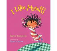 I Like Myself! by Karen Beaumont (2010-08-23)