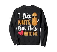 I Like Nuts But Nuts Hate Me Peanut Allergy Nut Allergy Sweatshirt