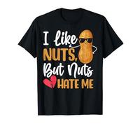 I Like Nuts But Nuts Hate Me Peanut Allergy Nut Allergy T-Shirt