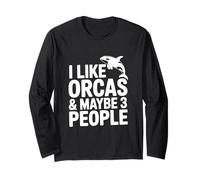 I Like Orcas and Maybe 3 People Long Sleeve T-Shirt