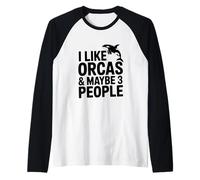 I Like Orcas and Maybe 3 People Raglan Baseball Tee