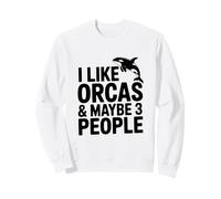 I Like Orcas And Maybe 3 People Sweatshirt