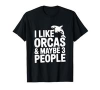 I Like Orcas and Maybe 3 People T-Shirt