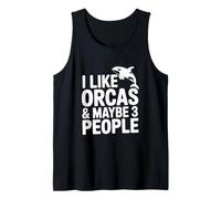 I Like Orcas and Maybe 3 People Tank Top