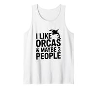 I Like Orcas and Maybe 3 People Tank Top