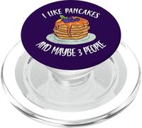 I Like Pancakes And Maybe 3 People Funny Pancake Lover PopSockets PopGrip for MagSafe