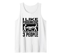 I Like Paramedic and Maybe 3 People Funny EMS EMT Paramedic Tank Top