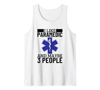 I Like Paramedic and Maybe 3 People Funny EMS EMT Paramedic Tank Top