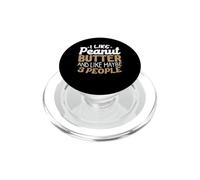 I Like Peanut Butter And Maybe Like 3 People Nutty Spread PopSockets PopGrip for MagSafe