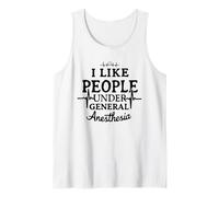 I Like People Under General Anesthesia Tank Top