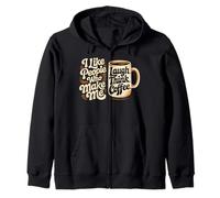 I Like People Who Make Me Laugh Think Coffee Zip Hoodie