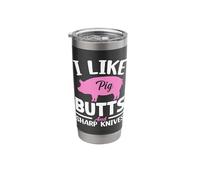 I Like Pig Butts and Sharp Knives Stainless Steel Insulated Tumbler
